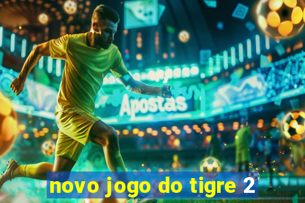 novo jogo do tigre 2